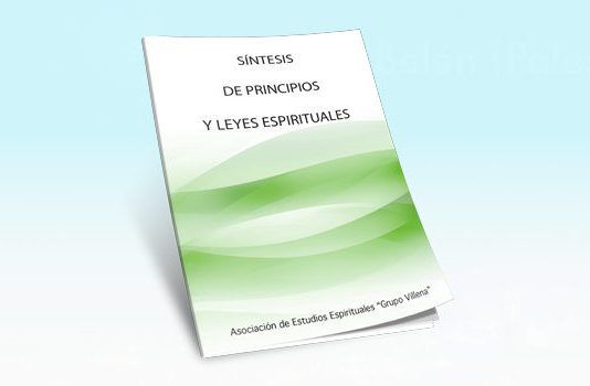 SÍNTESIS DE PRINCIPIOS Y LEYES ESPIRITUALES Síntesis básica de las leyes espirituales